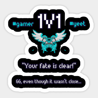 Your Fate Is Clear - 1v1 - Hashtag Yeet - Good Game Even Though It Wasn't Close - Ultimate Smash Gaming Sticker